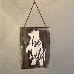 Be Wild Bear Sign